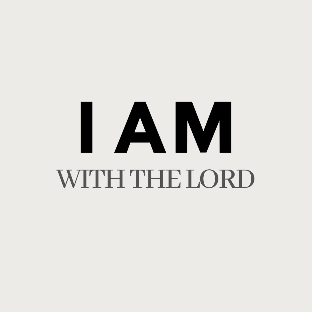 I am with the lord