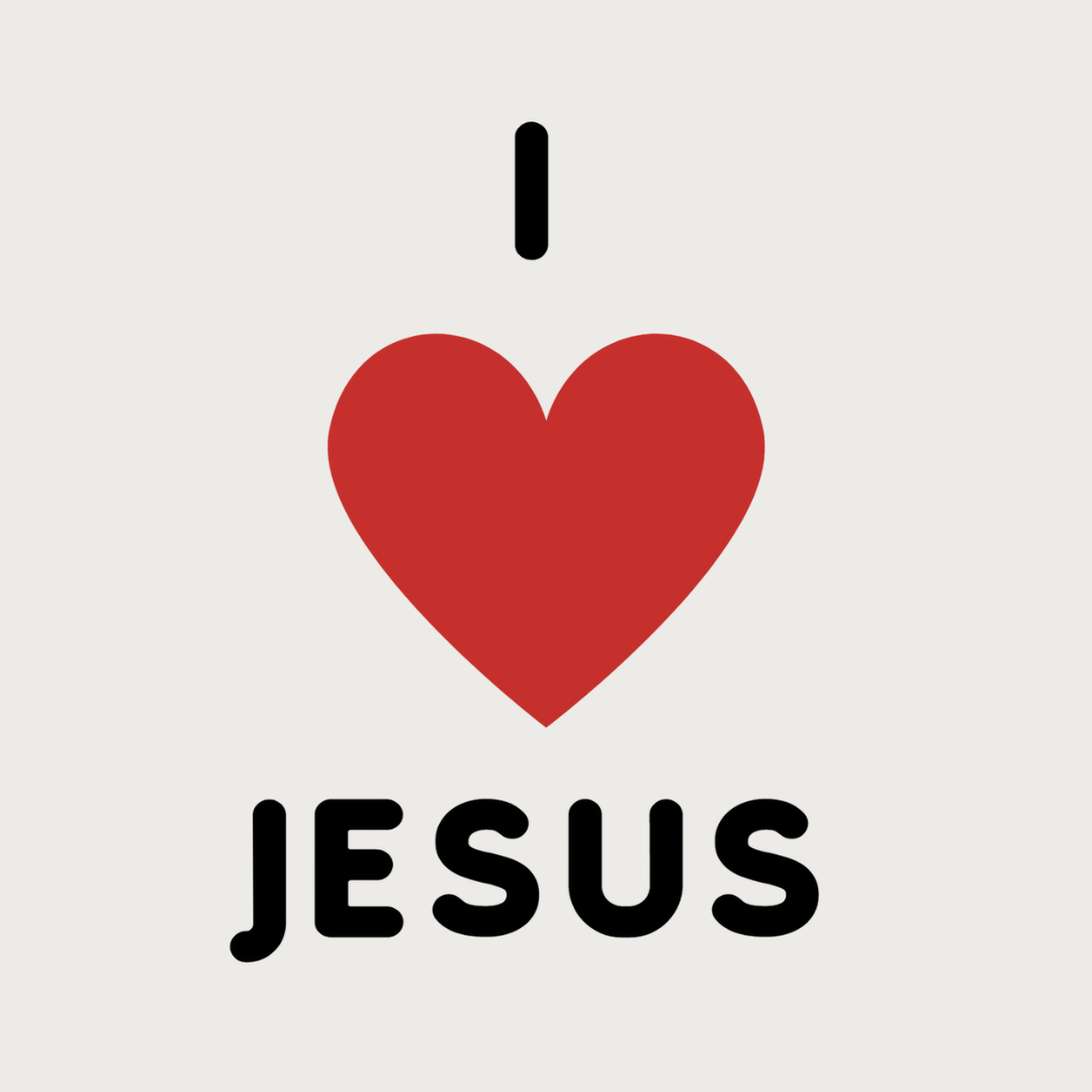 I love Jesus