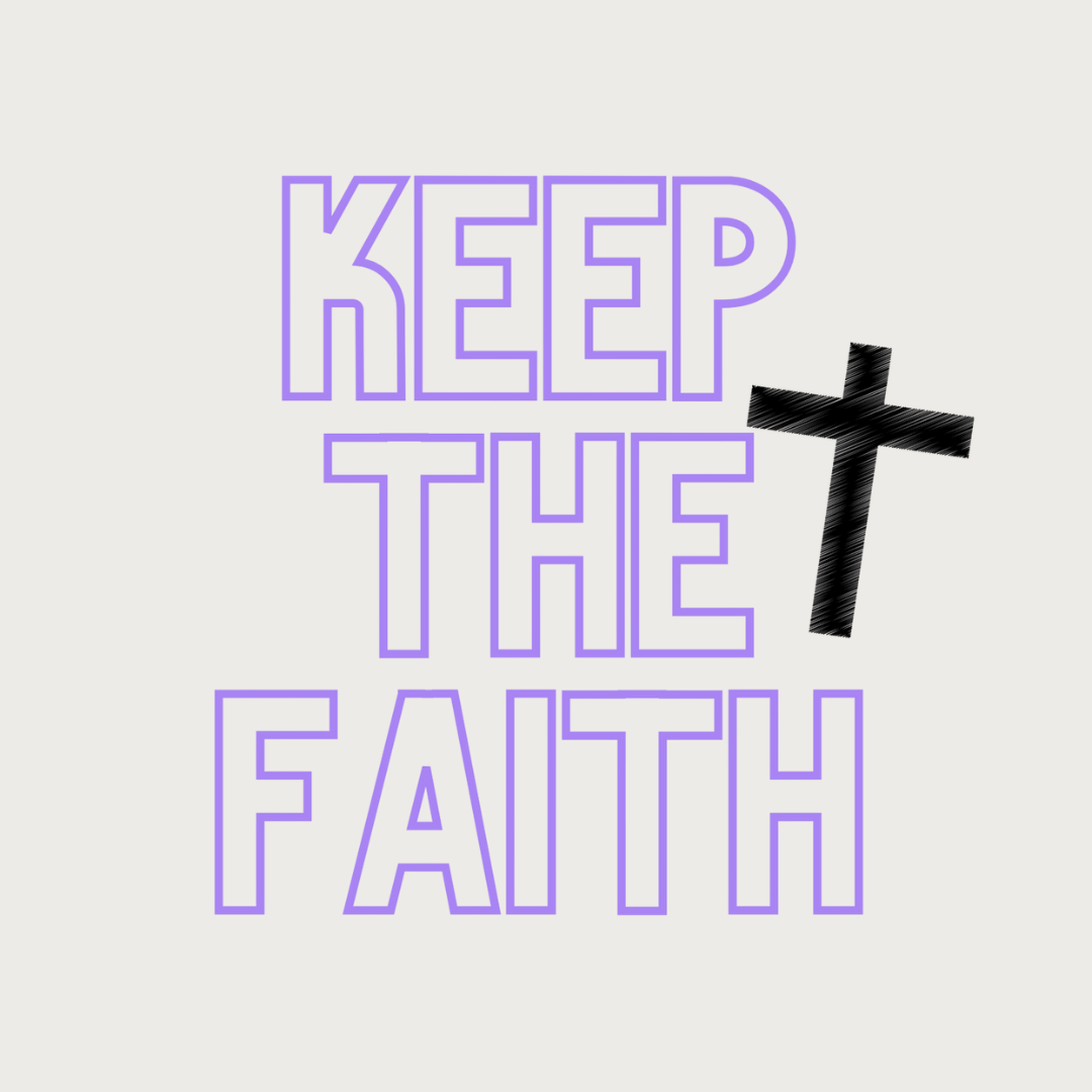 Keep the Faith
