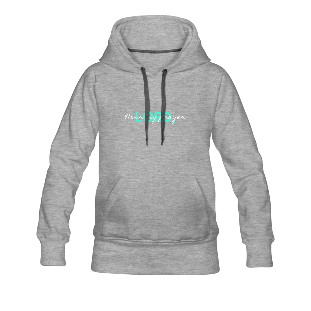 Hear My Prayer Women’s Premium Hoodie - heather gray