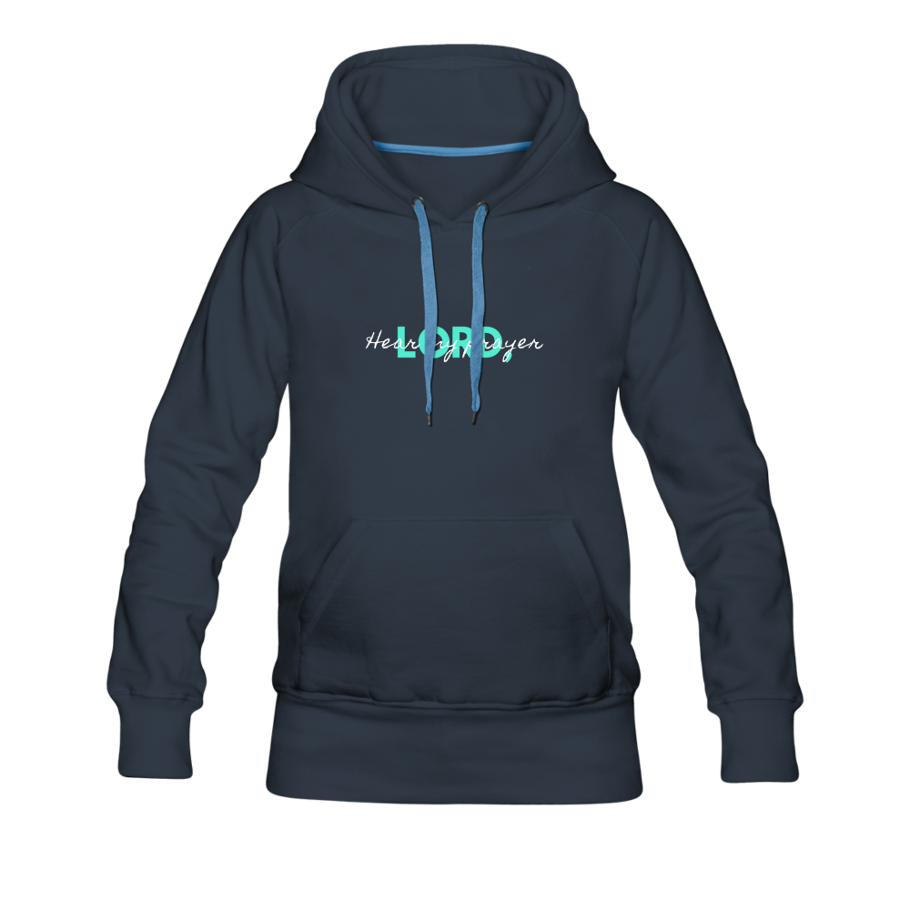 Hear My Prayer Women’s Premium Hoodie - navy