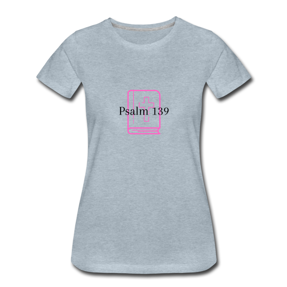 Psalm 139 (Pink) Women’s Premium T-Shirt - heather ice blue