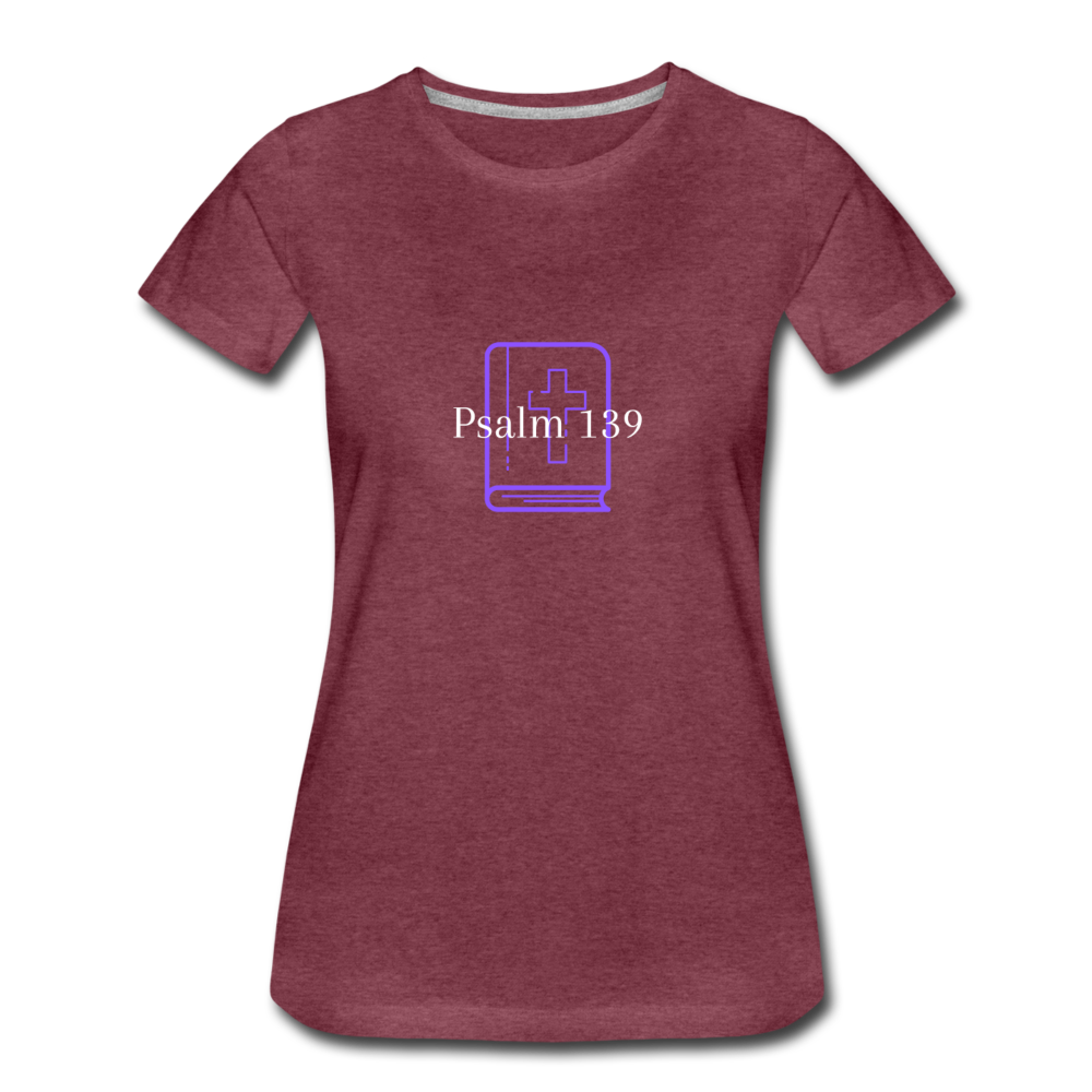 Psalm 139 (Purple) Women’s Premium T-Shirt - heather burgundy