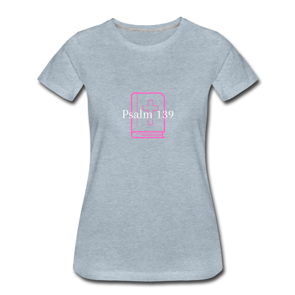 Psalm 139 (Pink & White) Women’s Premium T-Shirt - heather ice blue