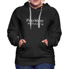 Load image into Gallery viewer, PrayMore WorryLess Women’s Premium Hoodie - black