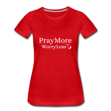 Load image into Gallery viewer, PrayMore WorryLess Women’s Premium T-Shirt - red