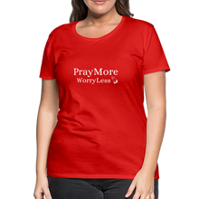 Load image into Gallery viewer, PrayMore WorryLess Women’s Premium T-Shirt - red