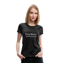 Load image into Gallery viewer, PrayMore WorryLess Women’s Premium T-Shirt - charcoal gray