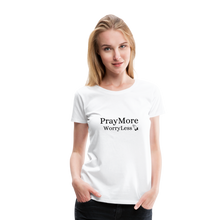Load image into Gallery viewer, PrayMore WorryLess Women’s Premium T-Shirt - white