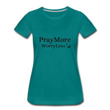Load image into Gallery viewer, PrayMore WorryLess Women’s Premium T-Shirt - teal