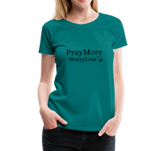 Load image into Gallery viewer, PrayMore WorryLess Women’s Premium T-Shirt - teal