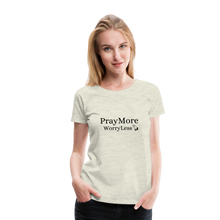 Load image into Gallery viewer, PrayMore WorryLess Women’s Premium T-Shirt - heather oatmeal