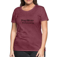 Load image into Gallery viewer, PrayMore WorryLess Women’s Premium T-Shirt - heather burgundy