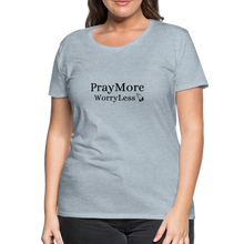 Load image into Gallery viewer, PrayMore WorryLess Women’s Premium T-Shirt - heather ice blue
