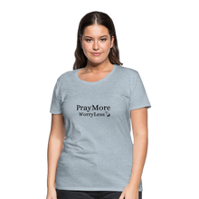 Load image into Gallery viewer, PrayMore WorryLess Women’s Premium T-Shirt - heather ice blue