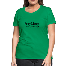 Load image into Gallery viewer, PrayMore WorryLess Women’s Premium T-Shirt - kelly green