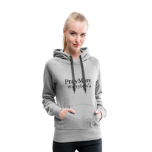 Load image into Gallery viewer, PrayMore WorryLess Women’s Premium Hoodie - heather gray