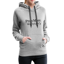 Load image into Gallery viewer, PrayMore WorryLess Women’s Premium Hoodie - heather gray