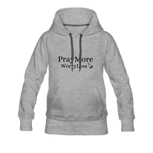 Load image into Gallery viewer, PrayMore WorryLess Women’s Premium Hoodie - heather gray