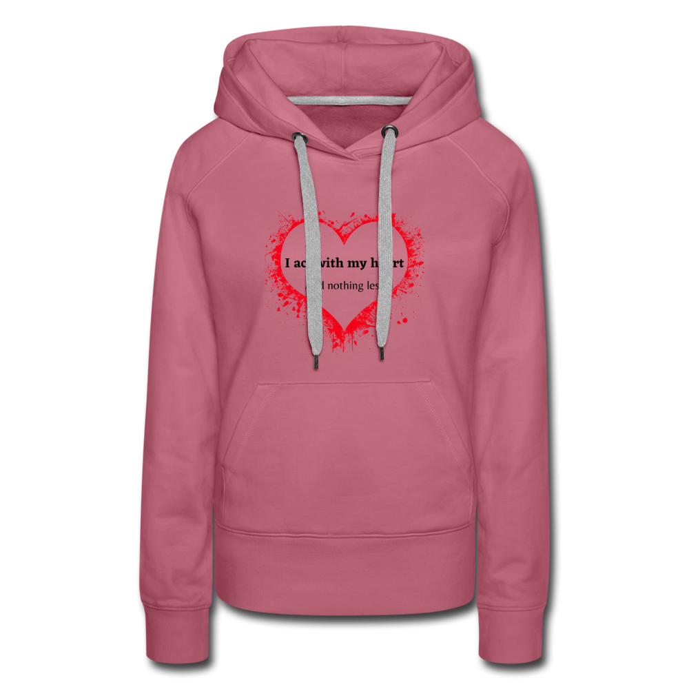 Act With Heart Women’s Premium Hoodie - mauve
