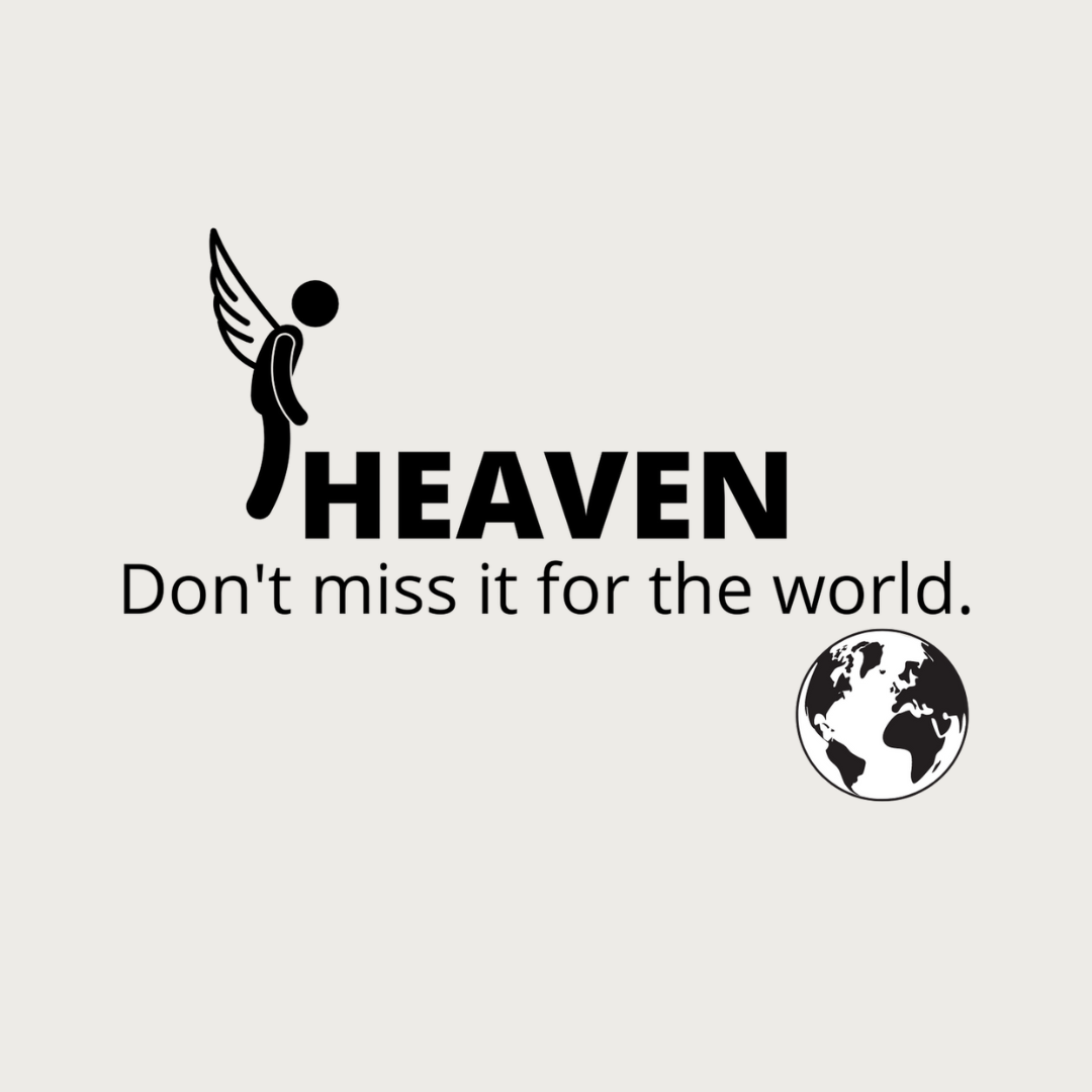 Heaven, dont miss it for the world. Angel looking down on earth.