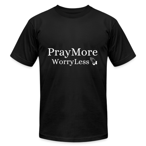 PrayMore WorryLess Unisex Jersey T-Shirt by Bella + Canvas - black