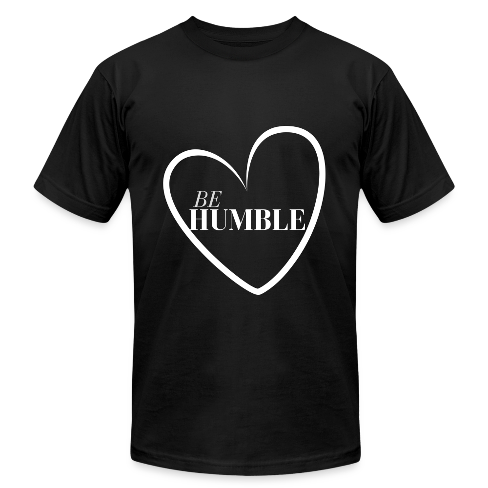 Be Humble Unisex Jersey T-Shirt by Bella + Canvas - black