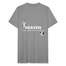 Load image into Gallery viewer, Heaven, Don&#39;t Miss It... Unisex Jersey T-Shirt by Bella + Canvas - slate
