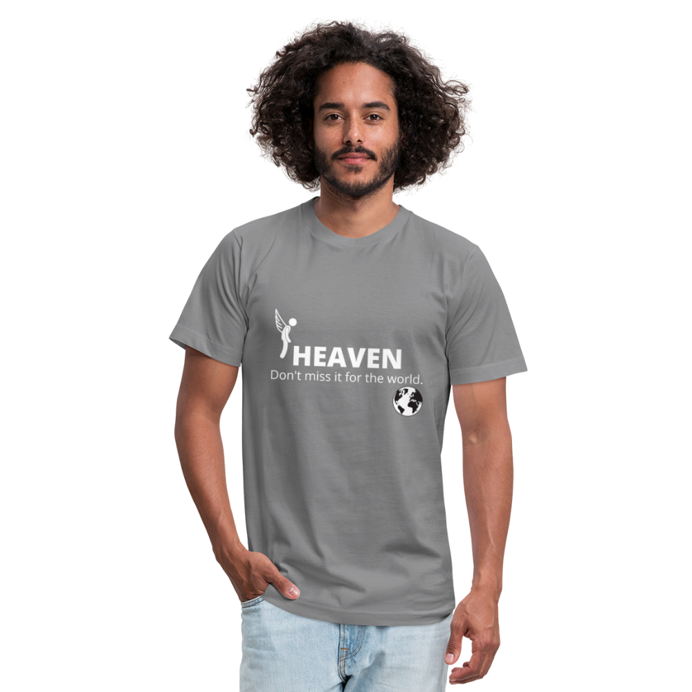 Heaven, Don't Miss It... Unisex Jersey T-Shirt by Bella + Canvas - slate