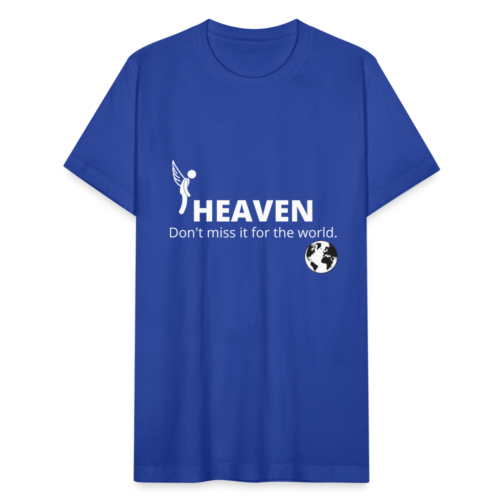 Heaven, Don't Miss It... Unisex Jersey T-Shirt by Bella + Canvas - royal blue