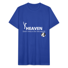 Load image into Gallery viewer, Heaven, Don&#39;t Miss It... Unisex Jersey T-Shirt by Bella + Canvas - royal blue
