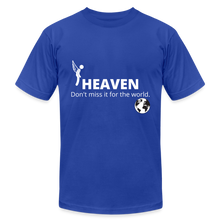 Load image into Gallery viewer, Heaven, Don&#39;t Miss It... Unisex Jersey T-Shirt by Bella + Canvas - royal blue
