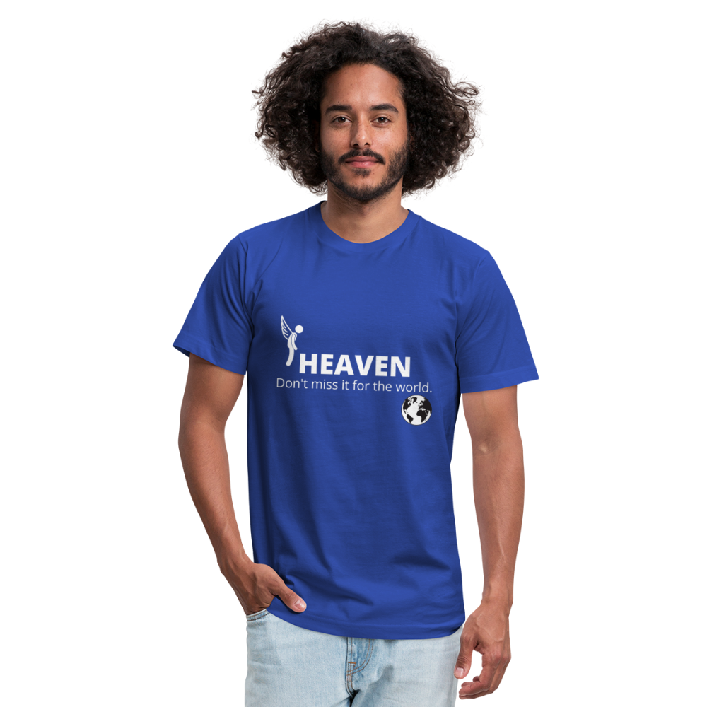 Heaven, Don't Miss It... Unisex Jersey T-Shirt by Bella + Canvas - royal blue