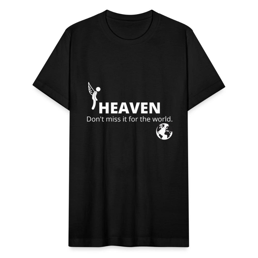 Heaven, Don't Miss It... Unisex Jersey T-Shirt by Bella + Canvas - black