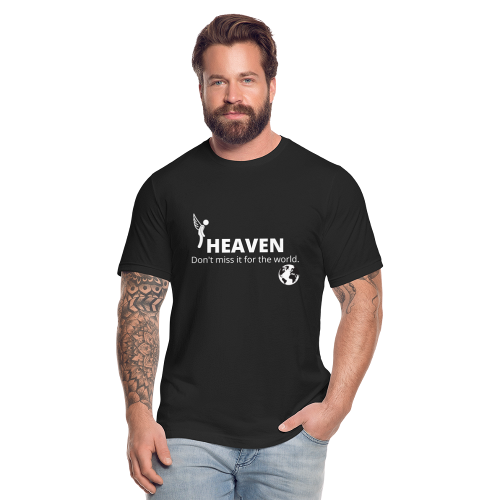 Heaven, Don't Miss It... Unisex Jersey T-Shirt by Bella + Canvas - black