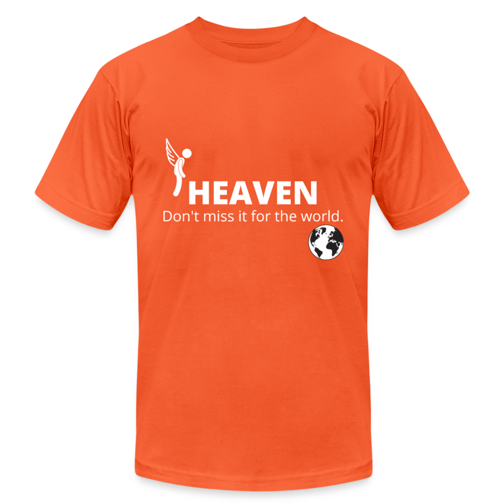 Heaven, Don't Miss It... Unisex Jersey T-Shirt by Bella + Canvas - orange