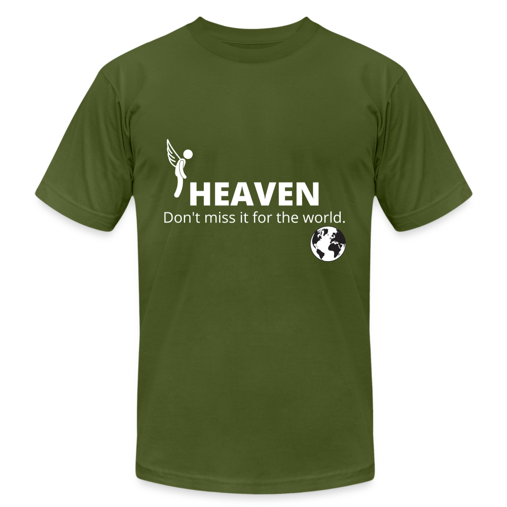 Heaven, Don't Miss It... Unisex Jersey T-Shirt by Bella + Canvas - olive