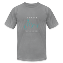 Load image into Gallery viewer, Praise Jesus (For He is Good) Unisex Jersey T-Shirt by Bella + Canvas - slate
