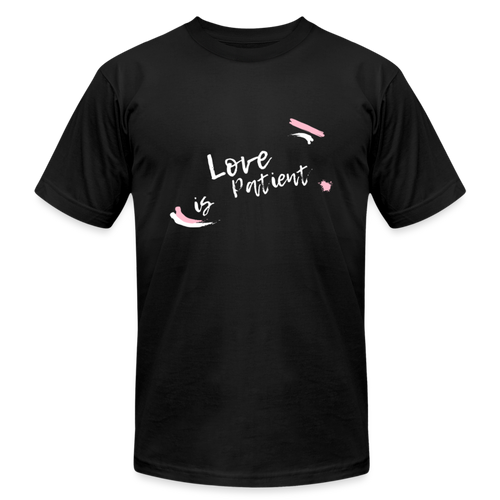 Love is Patient Unisex Jersey T-Shirt by Bella + Canvas - black