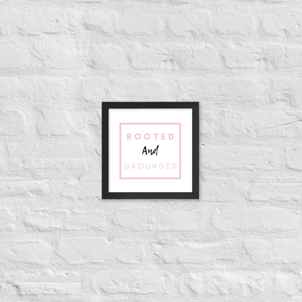 Rooted and Grounded Framed Poster