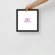 Load image into Gallery viewer, Prayer is Powerful Framed Poster
