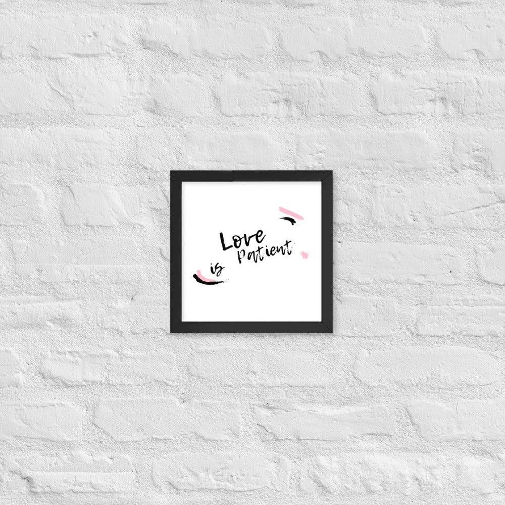 Love is Patient Framed poster