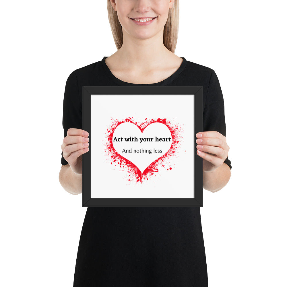 Act With Heart Framed poster