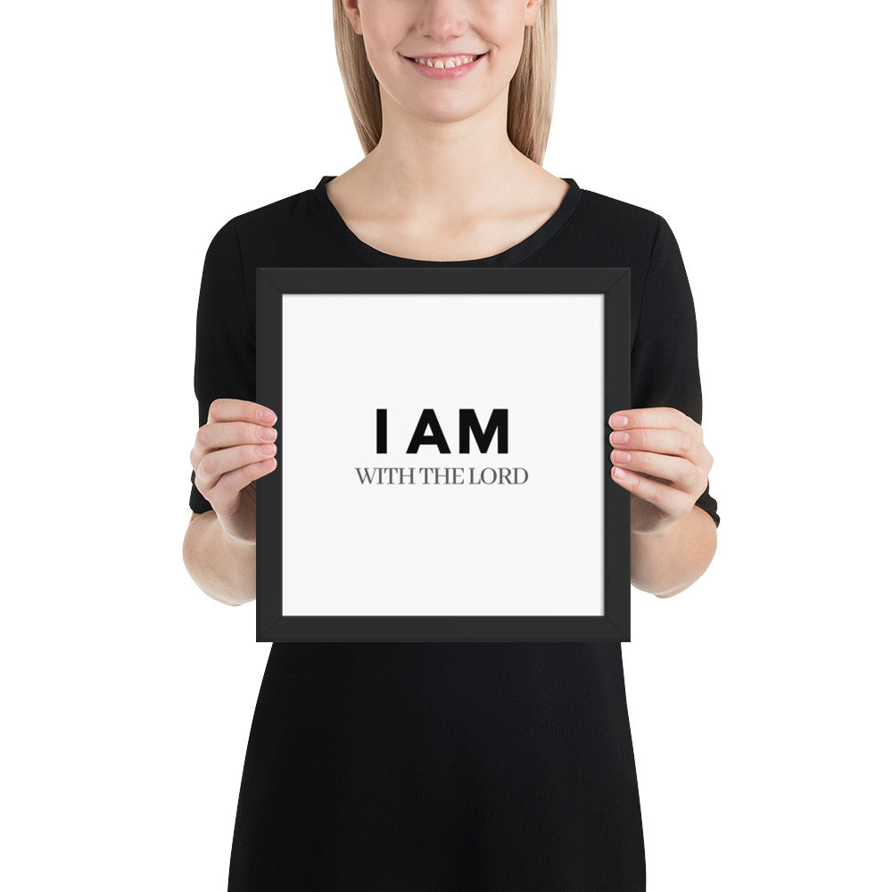 I Am With The Lord Framed poster