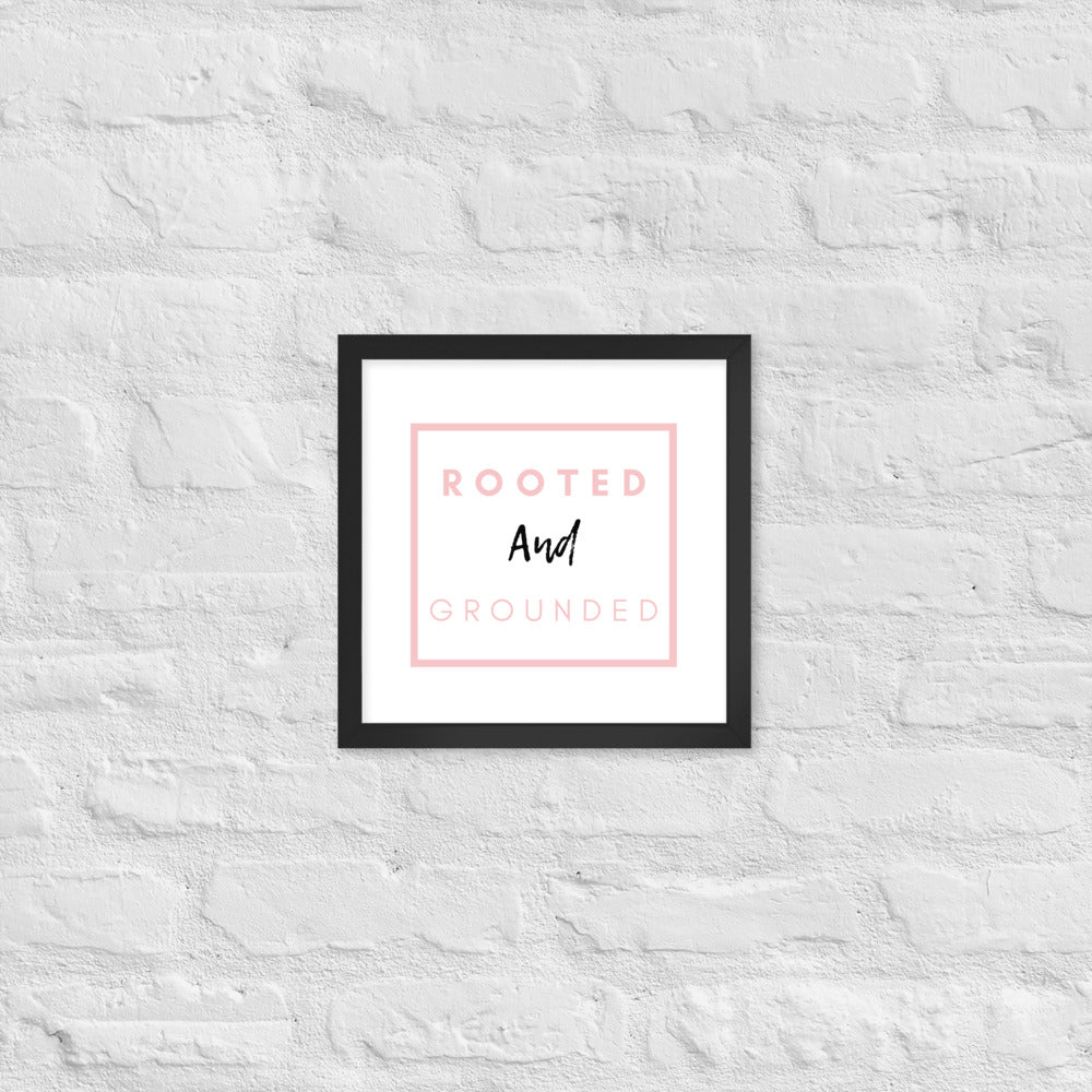 Rooted and Grounded Framed Poster