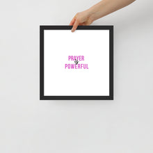 Load image into Gallery viewer, Prayer is Powerful Framed Poster
