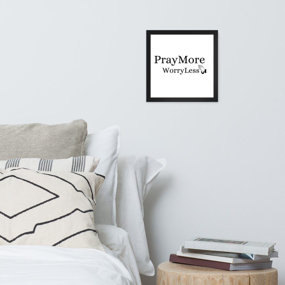 PrayMore WorryLess Framed poster