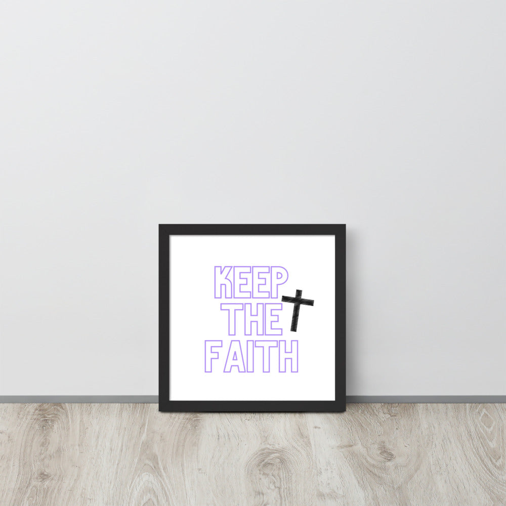 Keep The Faith Framed poster