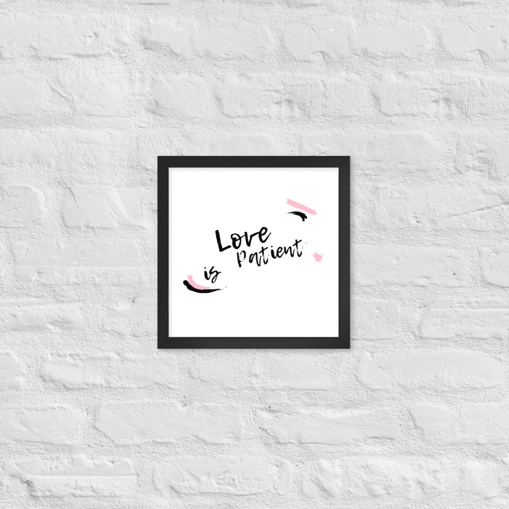 Love is Patient Framed poster