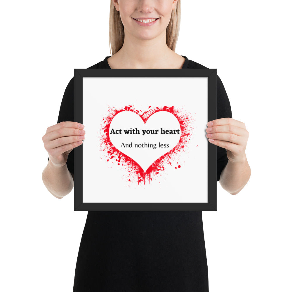 Act With Heart Framed poster